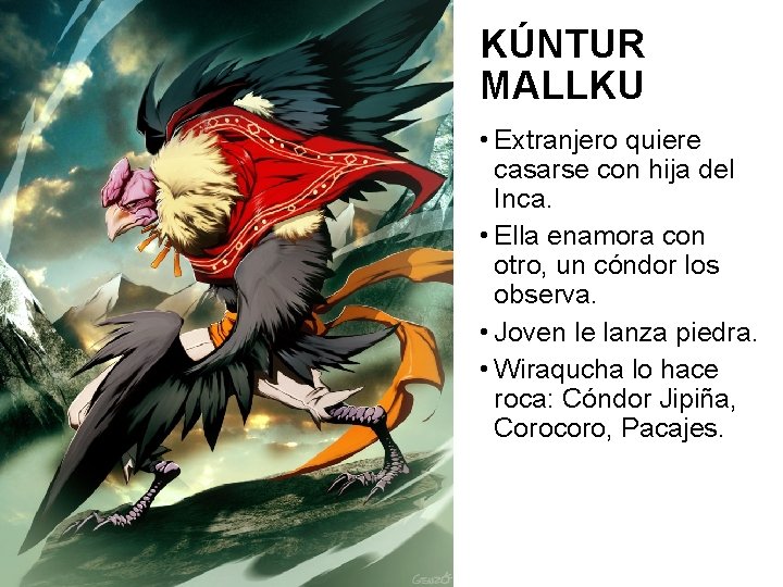 KÚNTUR MALLKU • Extranjero quiere casarse con hija del Inca. • Ella enamora con