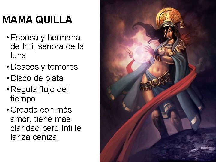 MAMA QUILLA • Esposa y hermana de Inti, señora de la luna • Deseos