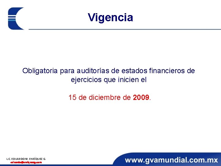 Vigencia Obligatoria para auditorías de estados financieros de ejercicios que inicien el 15 de