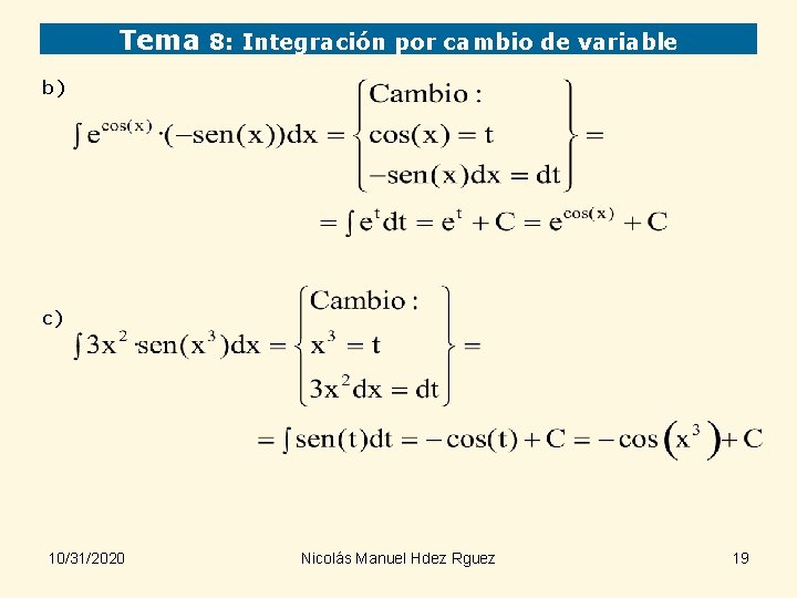 Tema 8: Integración por cambio de variable b) c) 10/31/2020 Nicolás Manuel Hdez Rguez