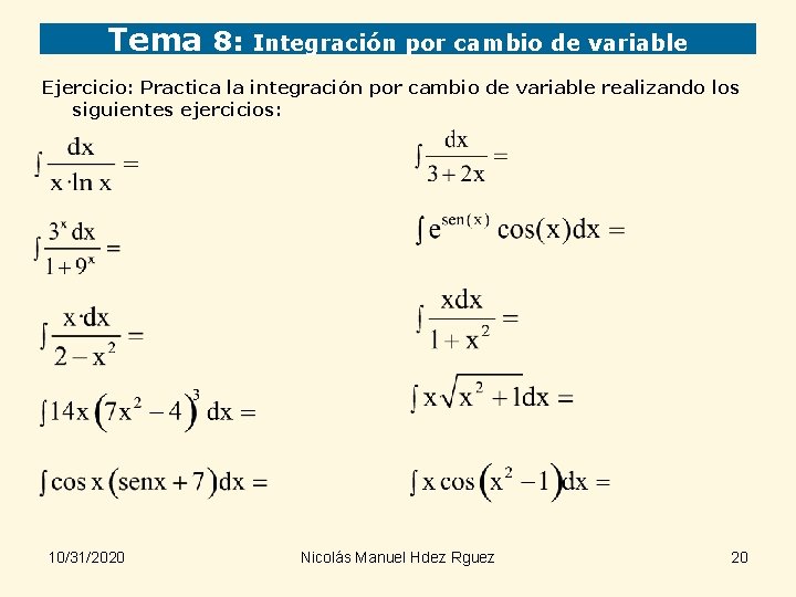 Tema 8: Integración por cambio de variable Ejercicio: Practica la integración por cambio de