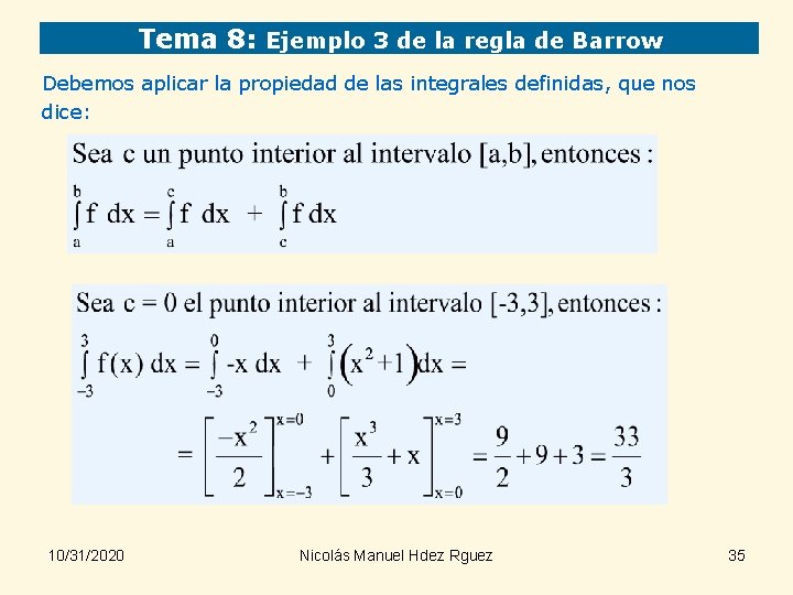 Tema 8: Ejemplo 3 de la regla de Barrow Debemos aplicar la propiedad de