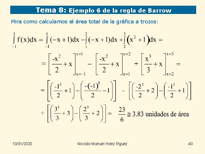 Tema 8: Ejemplo 6 de la regla de Barrow Mira como calculamos el área