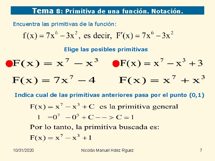 Tema 8: Primitiva de una función. Notación. Encuentra las primitivas de la función: Elige