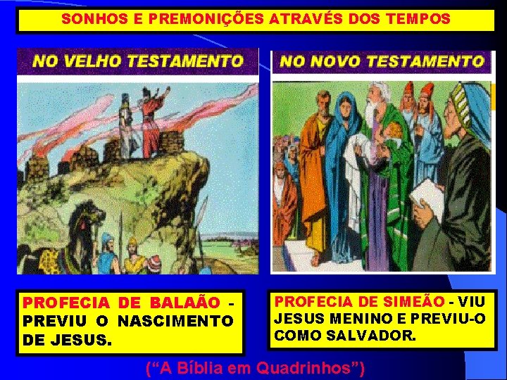 SONHOS E PREMONIÇÕES ATRAVÉS DOS TEMPOS PROFECIA DE BALAÃO PREVIU O NASCIMENTO DE JESUS.