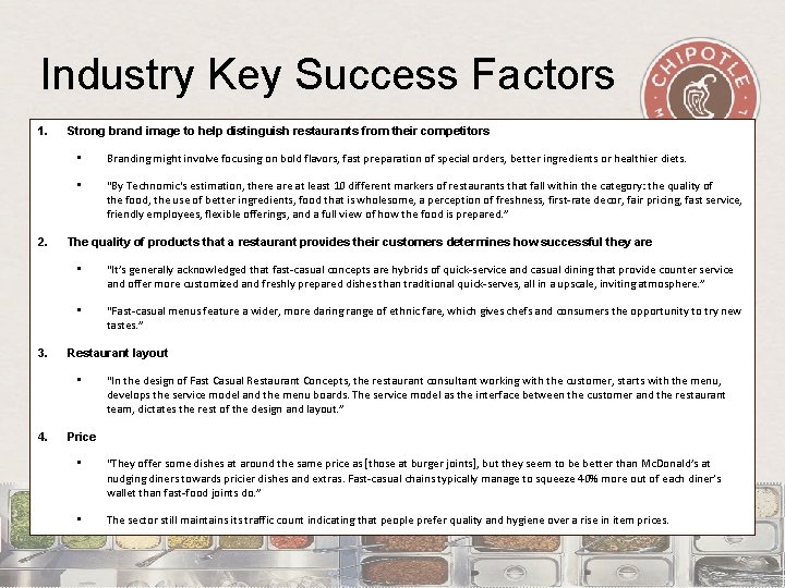 Industry Key Success Factors 1. 2. 3. Strong brand image to help distinguish restaurants