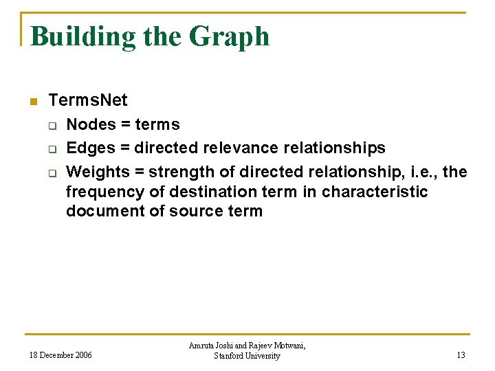 Building the Graph n Terms. Net q Nodes = terms q Edges = directed