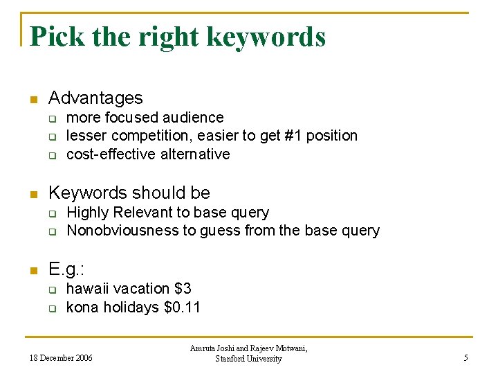 Pick the right keywords n Advantages q q q n Keywords should be q