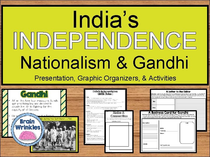 India’s INDEPENDENCE Nationalism & Gandhi Presentation, Graphic Organizers, & Activities 