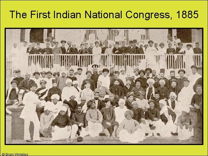 The First Indian National Congress, 1885 © Brain Wrinkles 