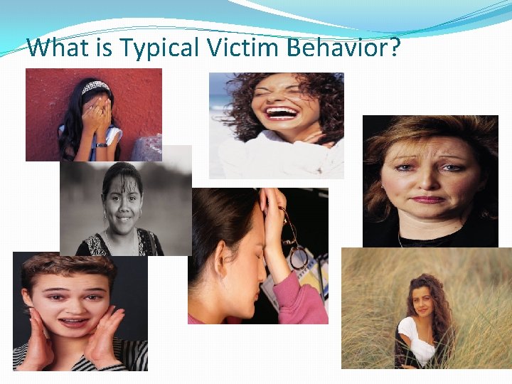 What is Typical Victim Behavior? 