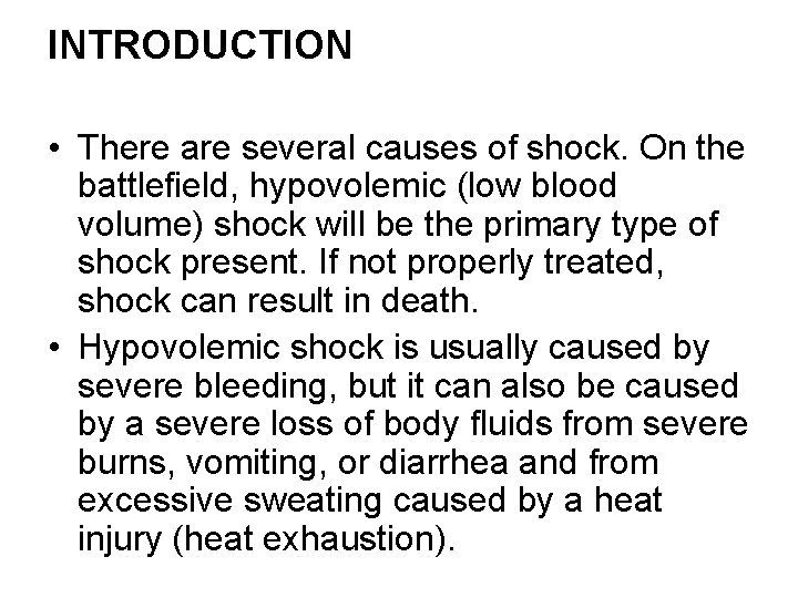 INTRODUCTION • There are several causes of shock. On the battlefield, hypovolemic (low blood