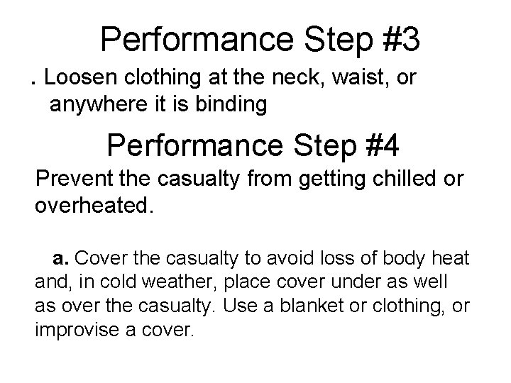 Performance Step #3. Loosen clothing at the neck, waist, or anywhere it is binding