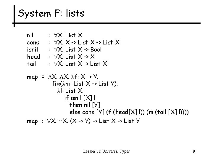 System F: lists nil cons isnil head tail : : : X. List X