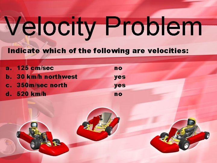 Velocity Problem Indicate which of the following are velocities: a. b. c. d. 125