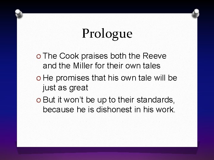 Prologue O The Cook praises both the Reeve and the Miller for their own