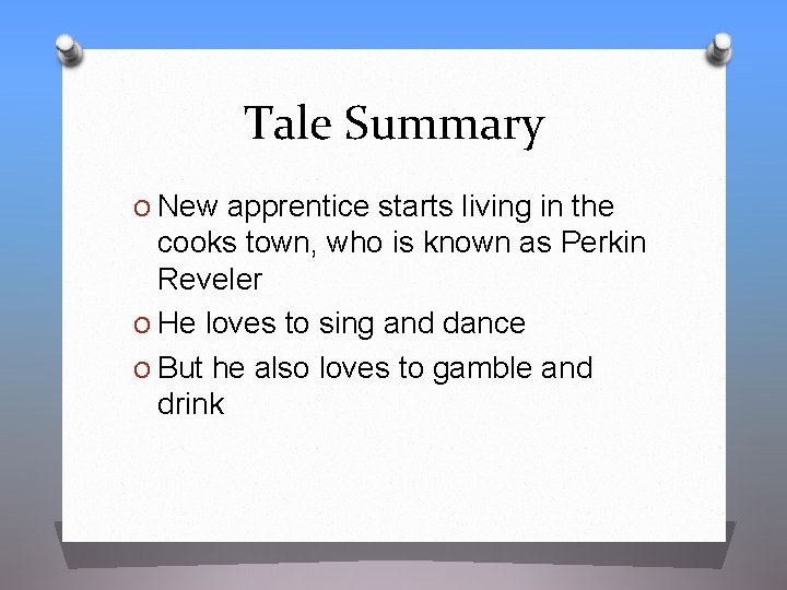 Tale Summary O New apprentice starts living in the cooks town, who is known