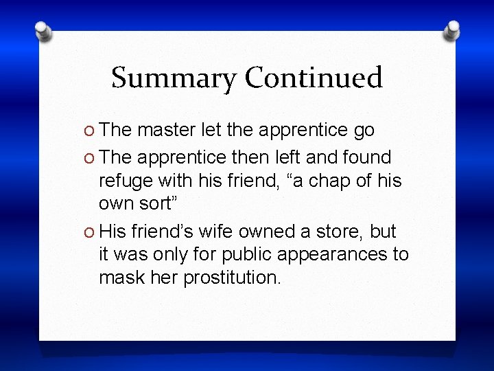 Summary Continued O The master let the apprentice go O The apprentice then left