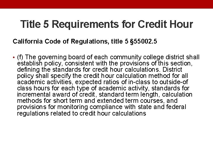 Title 5 Requirements for Credit Hour California Code of Regulations, title 5 § 55002.