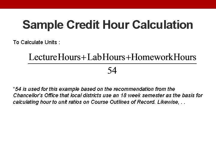 Sample Credit Hour Calculation To Calculate Units : *54 is used for this example