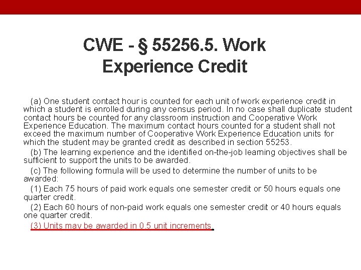 CWE - § 55256. 5. Work Experience Credit (a) One student contact hour is