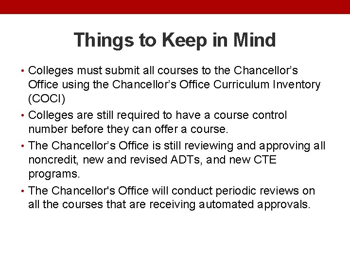 Things to Keep in Mind • Colleges must submit all courses to the Chancellor’s