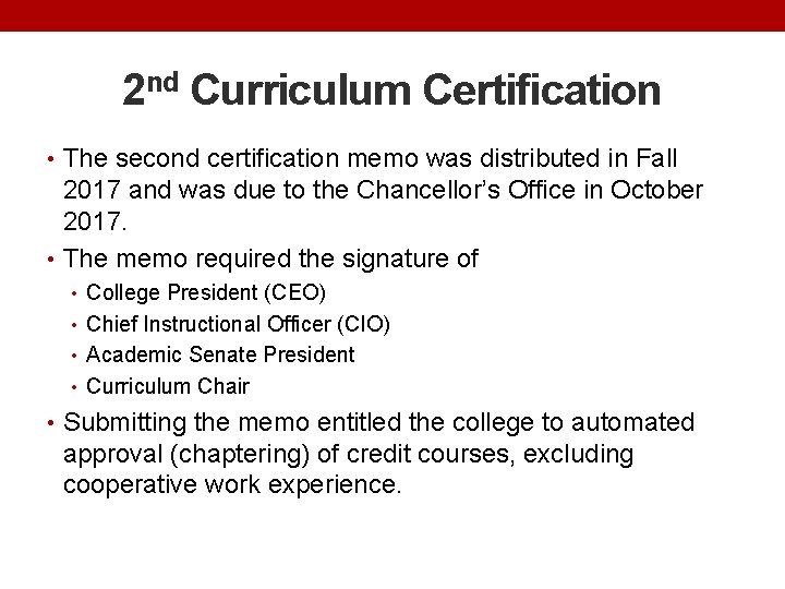 2 nd Curriculum Certification • The second certification memo was distributed in Fall 2017