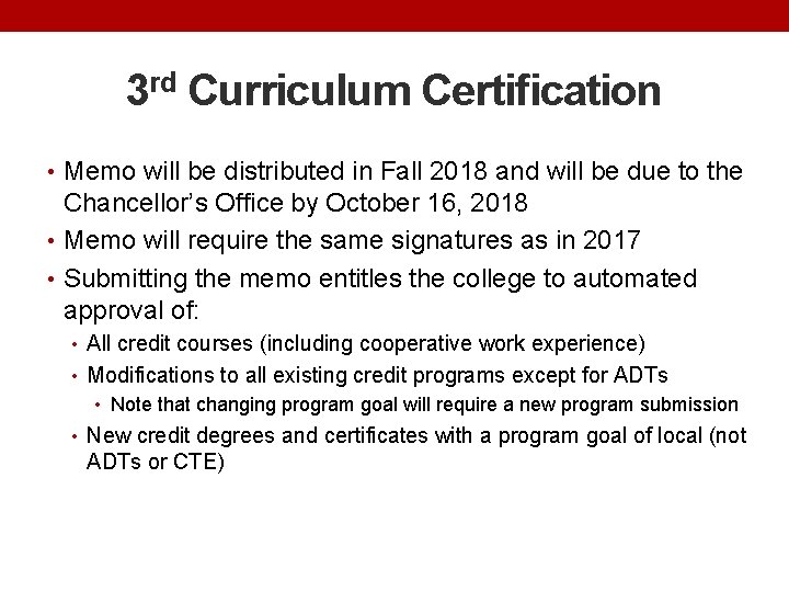 3 rd Curriculum Certification • Memo will be distributed in Fall 2018 and will