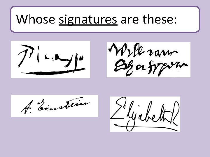 Whose signatures are these: 
