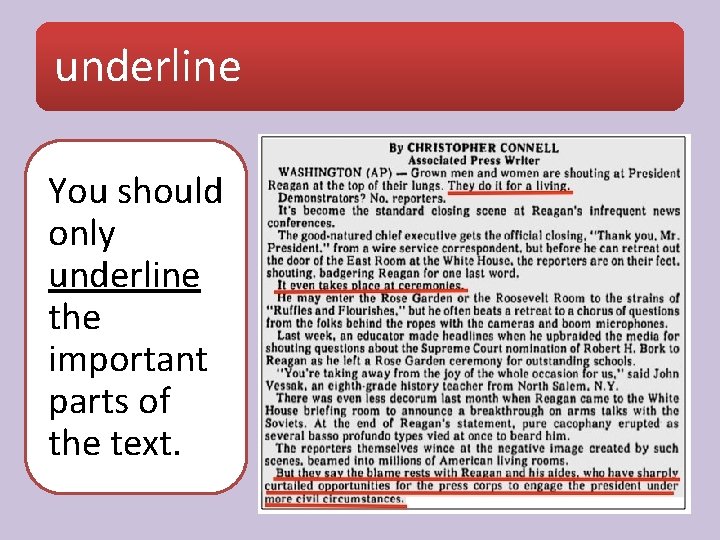 underline You should only underline the important parts of the text. 