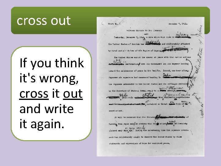 cross out If you think it's wrong, cross it out and write it again.