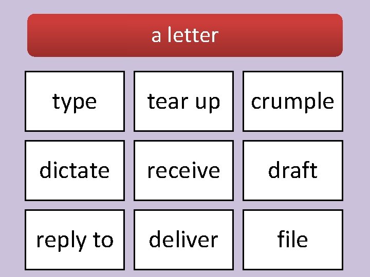 a letter type tear up crumple dictate receive draft reply to deliver file 
