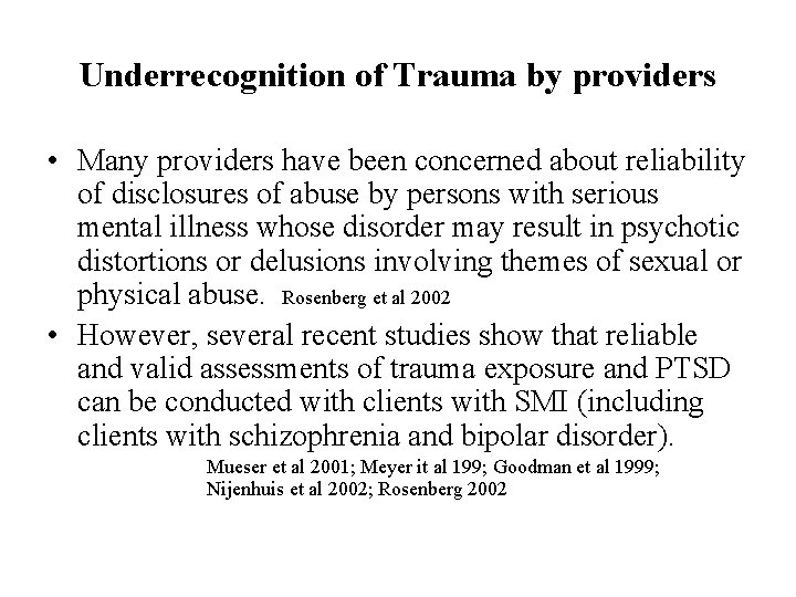 Underrecognition of Trauma by providers • Many providers have been concerned about reliability of
