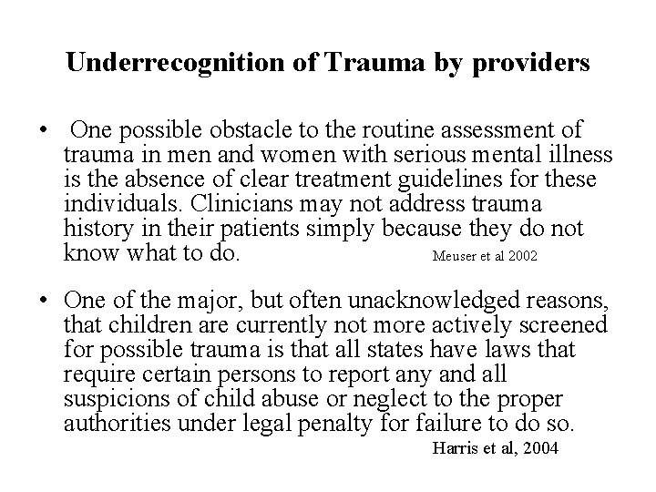 Underrecognition of Trauma by providers • One possible obstacle to the routine assessment of