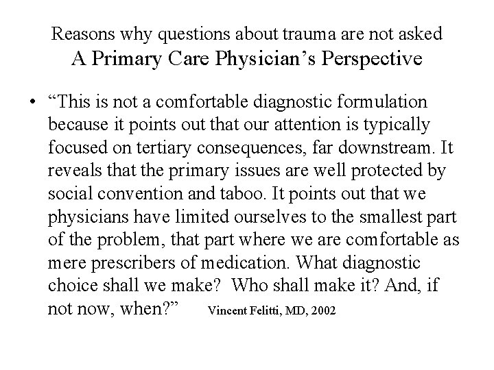 Reasons why questions about trauma are not asked A Primary Care Physician’s Perspective •