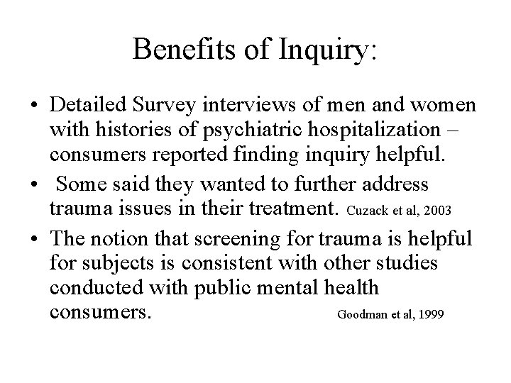 Benefits of Inquiry: • Detailed Survey interviews of men and women with histories of