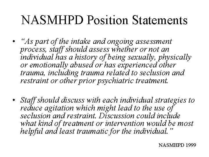 NASMHPD Position Statements • “As part of the intake and ongoing assessment process, staff