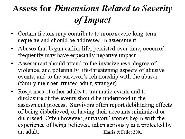 Assess for Dimensions Related to Severity of Impact • Certain factors may contribute to