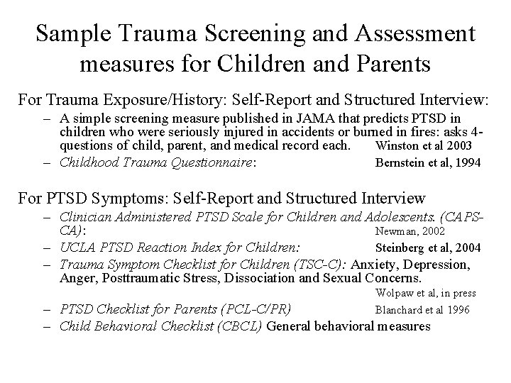 Sample Trauma Screening and Assessment measures for Children and Parents For Trauma Exposure/History: Self-Report