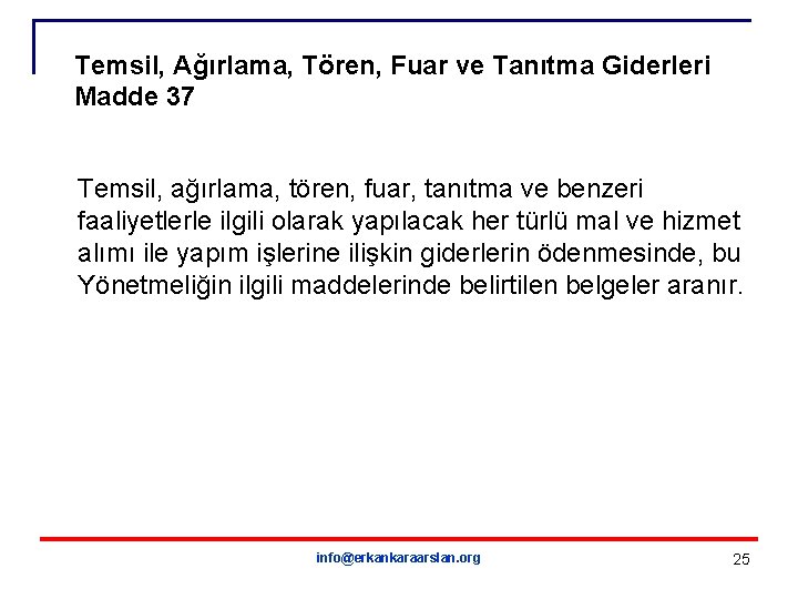 Temsil, Ağırlama, Tören, Fuar ve Tanıtma Giderleri Madde 37 Temsil, ağırlama, tören, fuar, tanıtma