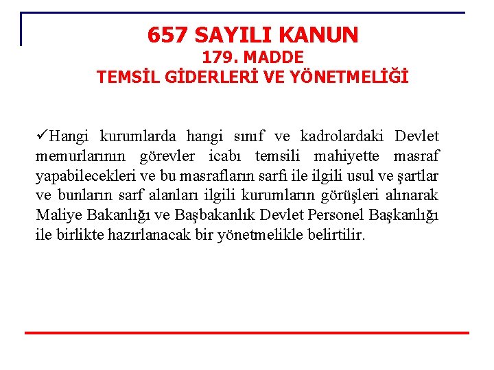 657 SAYILI KANUN 179. MADDE TEMSİL GİDERLERİ VE YÖNETMELİĞİ üHangi kurumlarda hangi sınıf ve