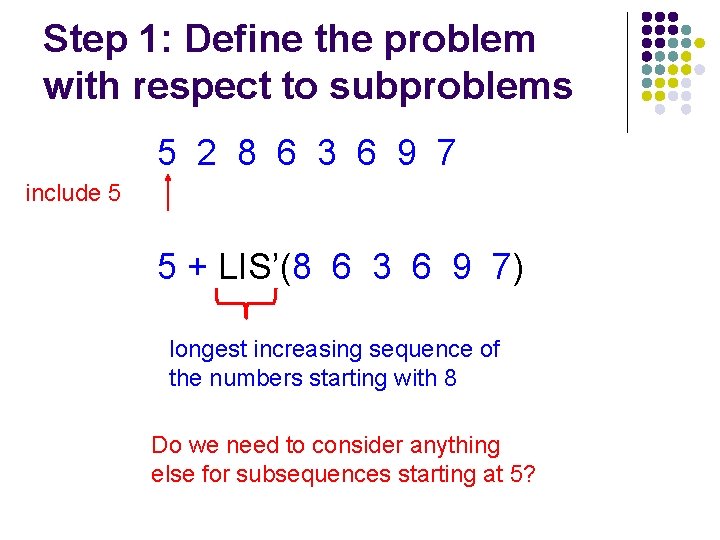 Step 1: Define the problem with respect to subproblems 5 2 8 6 3