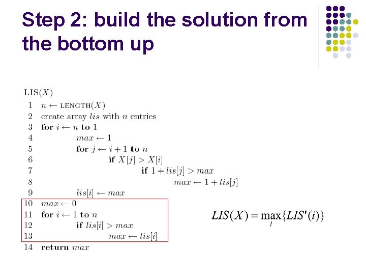 Step 2: build the solution from the bottom up 