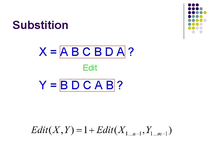 Substition X=ABCBDA? Edit Y=BDCAB? 