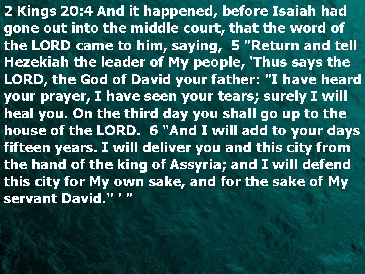 2 Kings 20: 4 And it happened, before Isaiah had gone out into the