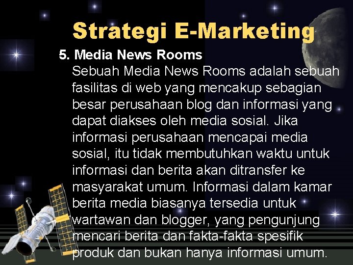 Strategi E-Marketing 5. Media News Rooms Sebuah Media News Rooms adalah sebuah fasilitas di