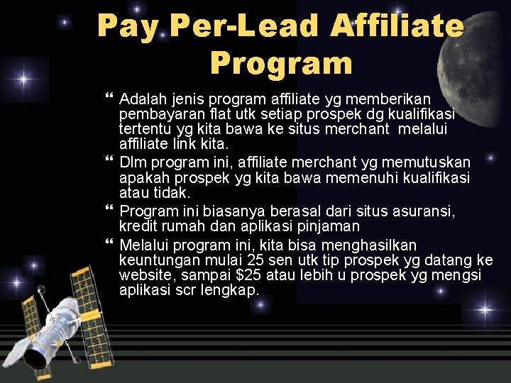 Pay Per-Lead Affiliate Program Adalah jenis program affiliate yg memberikan pembayaran flat utk setiap