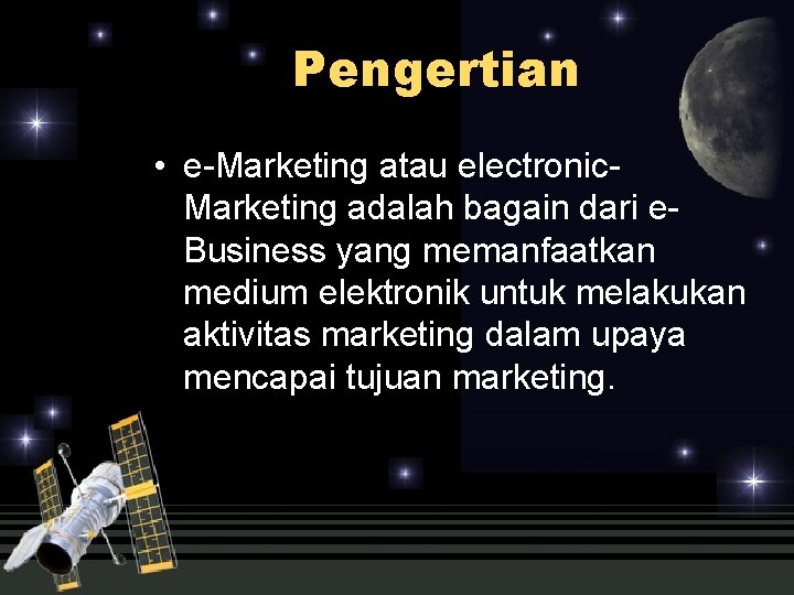 Pengertian • e-Marketing atau electronic. Marketing adalah bagain dari e. Business yang memanfaatkan medium