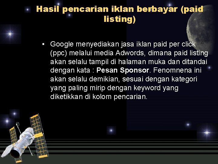 Hasil pencarian iklan berbayar (paid listing) • Google menyediakan jasa iklan paid per click Hasil pencarian iklan berbayar (paid listing) • Google menyediakan jasa iklan paid per click