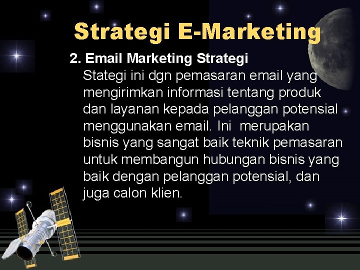 Strategi E-Marketing 2. Email Marketing Strategi Stategi ini dgn pemasaran email yang mengirimkan informasi Strategi E-Marketing 2. Email Marketing Strategi Stategi ini dgn pemasaran email yang mengirimkan informasi
